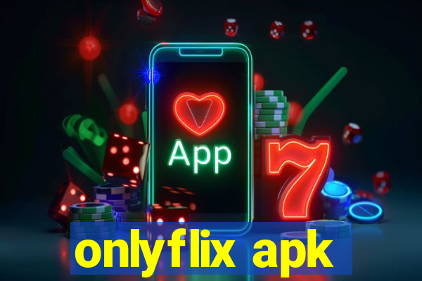 onlyflix apk